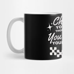 Change your thoughts, and you change your world Mug